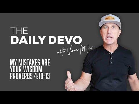 My Mistakes Are Your Wisdom | Devotional | Proverbs 4:10-13