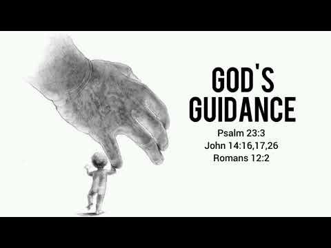 God's Guidance (Psalm 23:3; John 14:16,17,26; Romans 12:2)