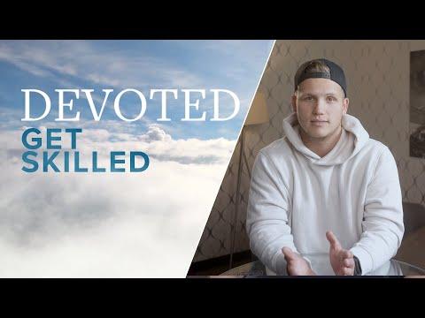 Devoted: Get Skilled [Proverbs 22:29]