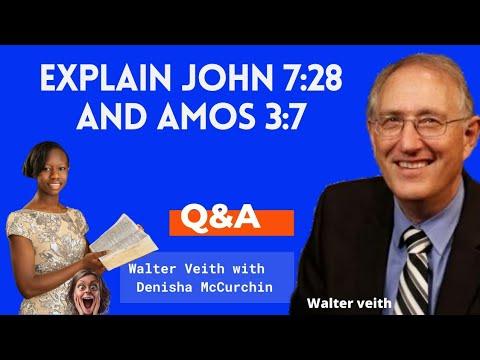Explain JOHN 7:28 and AMOS 3:7 | Walter Veith