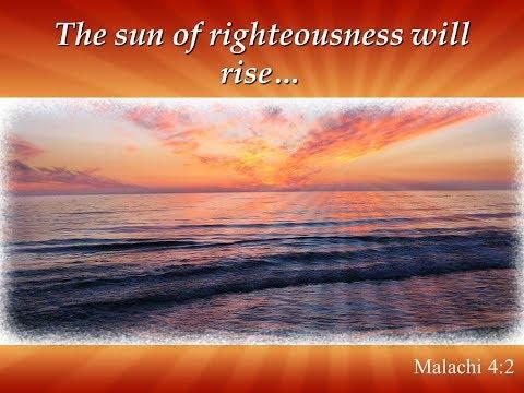 Malachi 4:1-6 - The Sun of Righteousness