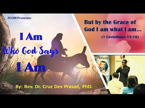 I Am Who God Says I Am - Ref. 1 Corinthians 15:10 by Rev. Dr. Cruz Dev Prasad at JCOM