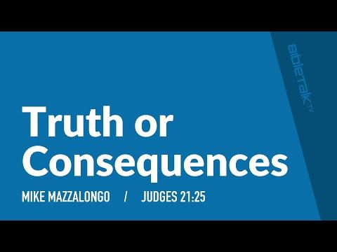 Truth or Consequences (Judges 21:25) | Mike Mazzalongo | BibleTalk.tv