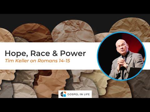 Hope, Race and Power – Timothy Keller [Sermon]