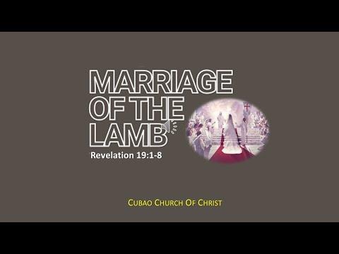 MARRIAGE OF THE LAMB Revelation 19:1-8