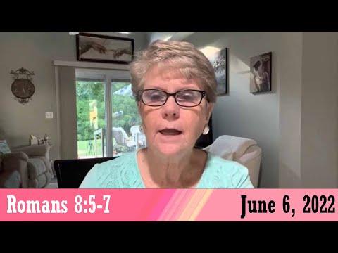 Daily Devotionals for June 6, 2022 - Romans 8:5-7 by Bonnie Jones