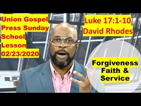 Forgiveness, Faith and Service, David Rhodes, Luke 17:1-10, February 23, 2020, Union Gospel Press