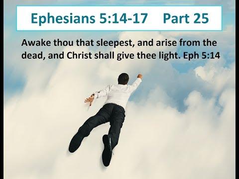 Are You Awake? Or Dead Asleep? - Ephesians 5:14-17 -  Part 25