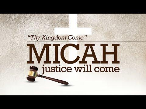 Thy Kingdom Come (Micah 4:1-5:15) – Sunday, August 2, 2020
