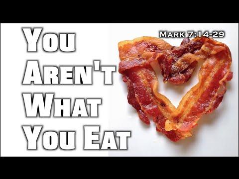 You Aren't What You Eat (Mark 7:14-29)