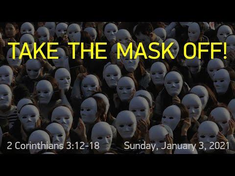 Take the Mask Off (2 Corinthians 3:12-18)