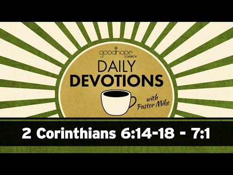 2 Corinthians 6:14-18 - 7:1 // Daily Devotions with Pastor Mike