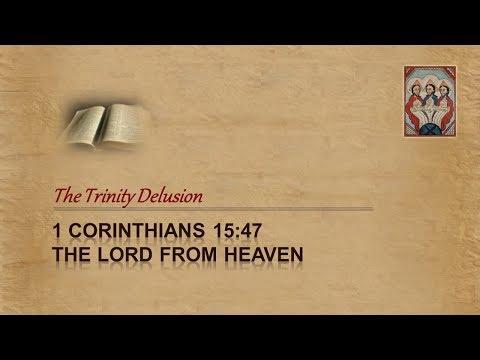 1 Corinthians 15:47 - the Lord from heaven