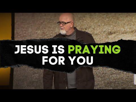 Jesus Is Praying for You | John 17:1-26 | Authentic Jesus Part 46