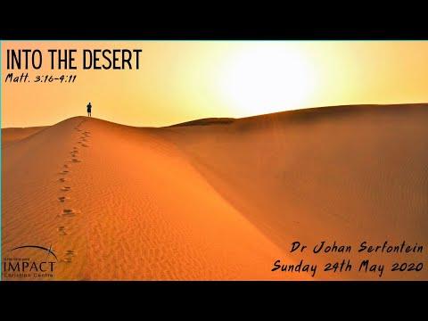 Into the desert Matt 3: 16 - 4: 11, Dr Johan Serfontein