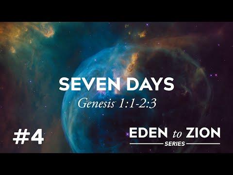 #4 Seven Days (Genesis 1:1-2:3) - Eden to Zion Series