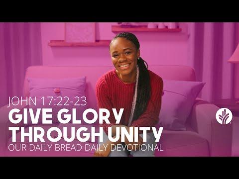 Give Glory Through Unity | John 17:22–23 | Our Daily Bread Video Devotional