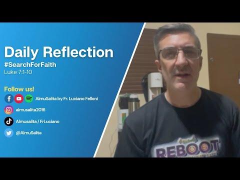 Daily Reflection | Luke 7:1-10 | #SearchForFaith | September 12, 2022