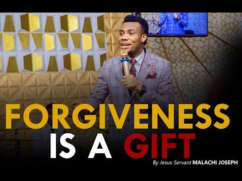 FORGIVENESS IS A GIFT (Mathew 18:7, Mark 11:24-26)