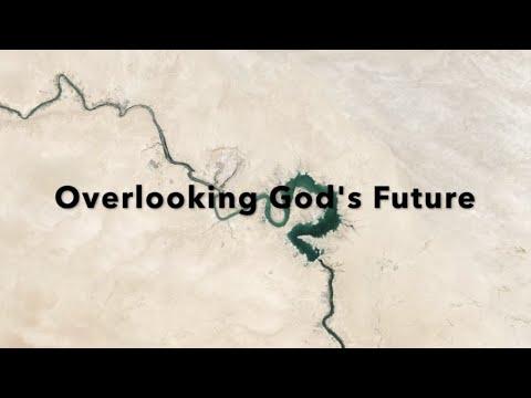 Overlooking God's Future (Deut. 26:1-11)