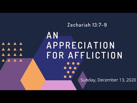An Appreciation for Affliction - Zechariah 13:7-9