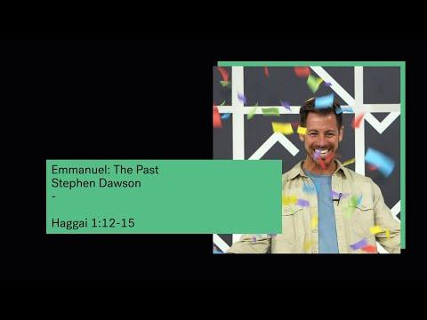 Emmanuel: The Past -  Haggai 1:12-15 // Stephen Dawson
