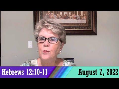 Daily Devotionals for August 7, 2022 - Hebrews 12:10-11 by Bonnie Jones