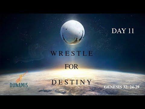 DAY 11: Wrestle For Your Destiny | Luminaries Prayers| Prophetic Alignment Gen. 32:24-29, Isaiah 44: