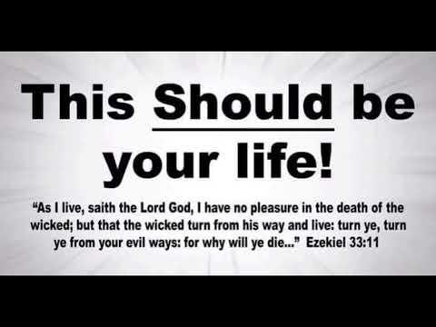Ezekiel 33:11 - This Should be your life