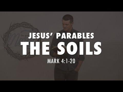 THE SOILS - JESUS' PARABLES: Mark 4:1-20