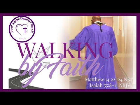 “Walking by Faith” Matthew 14:22-24 NKJV
