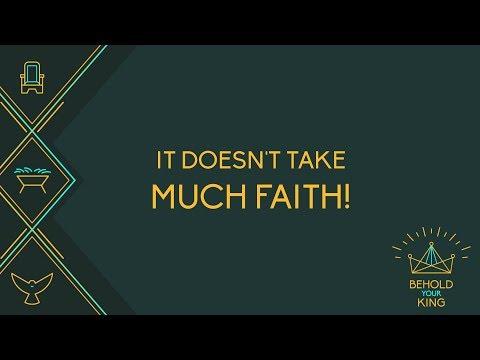 It Doesn't Take Much Faith [Matthew 17:14-21]