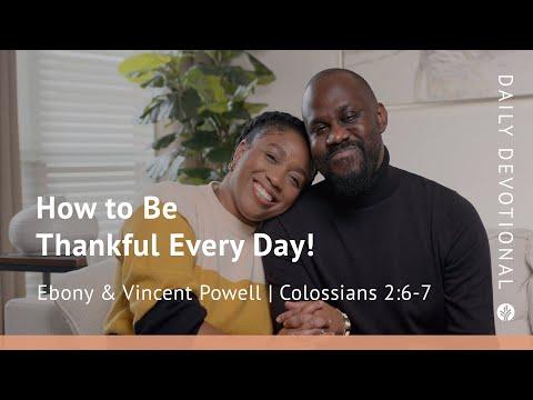 How to Be Thankful Every Day! | Colossians 2:6–7 | Our Daily Bread Video Devotional