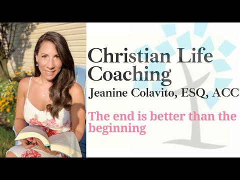 Why the end is better than the beginning? Ecclesiastes 7:8 | Christian Life Coaching & Bible Study