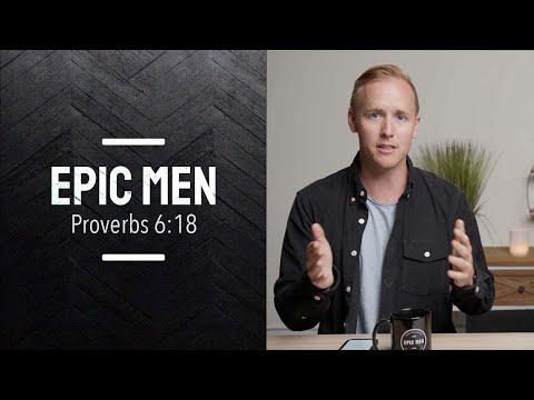 Epic Men | Episode 28 | Proverbs 6:18