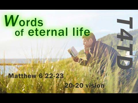 T4TD Matthew 6:22-23   20/20 vision