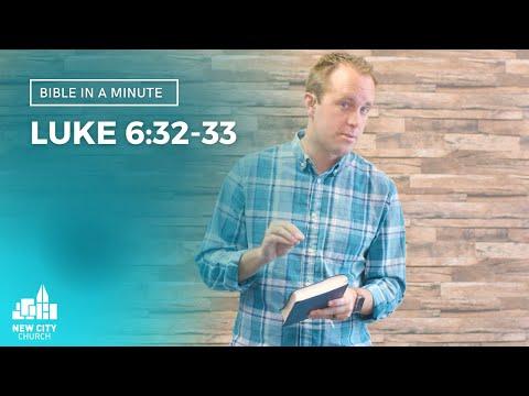 Bible in a Minute: Do I love those who don't love me? (Luke 6:32-33)