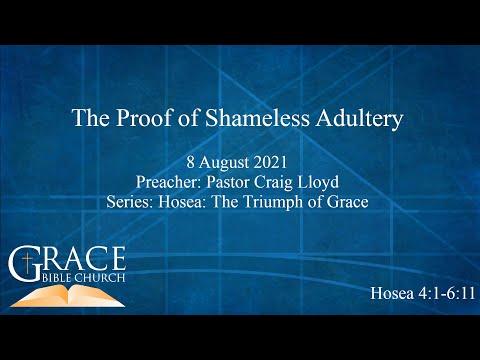 The Proof of Shameless Adultery | Hosea 4:1 - 6:11 | 8 August 2021