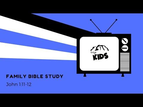 Family Bible Study John 1:11-12