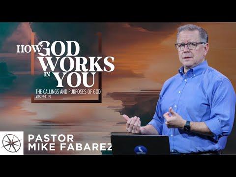 How God Works in You: The Callings and Purposes of God (Acts 23:11-22) | Pastor Mike Fabarez