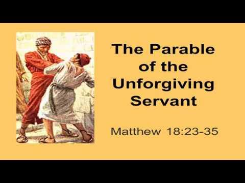 Matthew 18:23-35  Parable of the Unforgiving Servant
