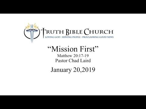 Mission First, Matthew 20:17-19-TBC011319