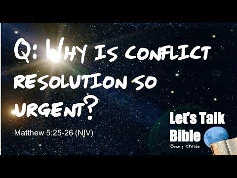 Why is conflict resolution so urgent? Matthew 5:25-26