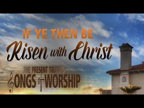 Colossians 3:1-3 - If Ye Then Be Risen | Songs of Worship | with Stephen D. Lewis