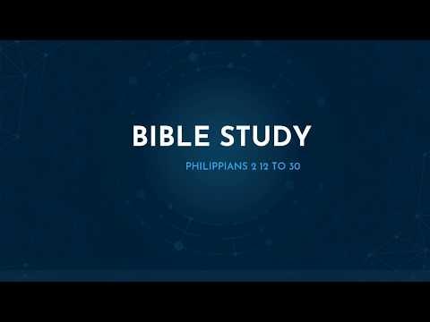 Bible study - Philippians 2:12-30