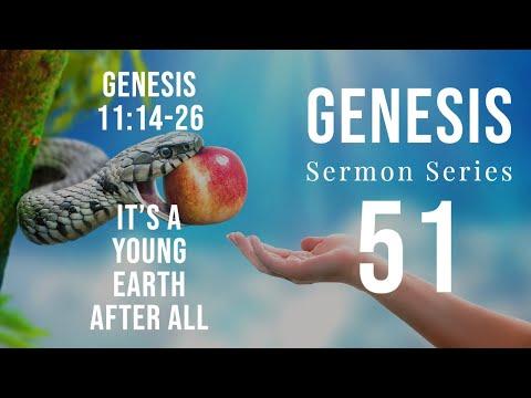 Genesis Sermon Series 51. It's a Young Earth After All. Genesis 11:14-26. Dr. Andy Woods