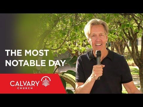 The Most Notable Day - 1 Peter 3:18 - Skip Heitzig