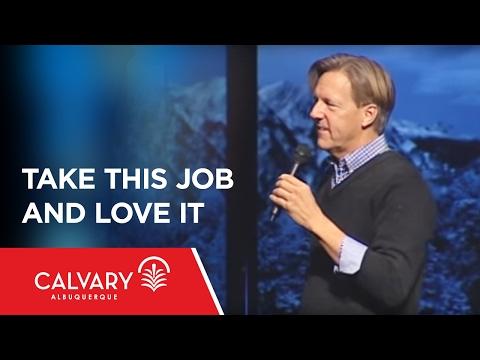 Take This Job And Love It - 1 Peter 2:18-21 - Skip Heitzig