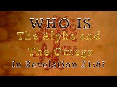 WHO IS The Alpha and the Omega in Revelation 21:6?