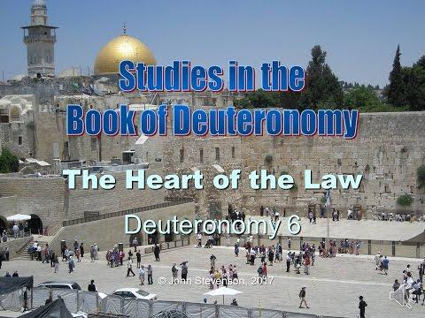 Deuteronomy 6:  The Heart of the Law